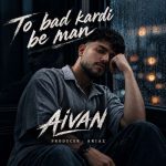 دانلود آهنگ آیوان تو بد کردی به من
